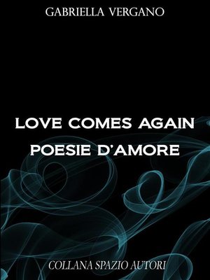 cover image of Love comes again. Poesie d'amore
